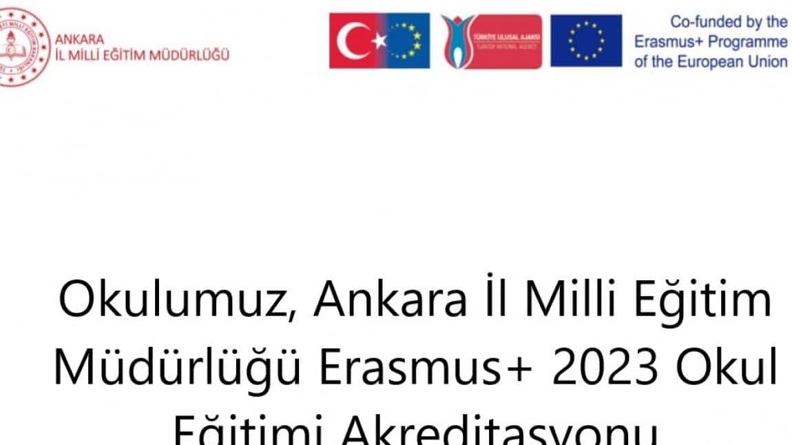 Okulumuz Ankara İl Milli Eğitim Müdürlüğü Erasmus+ 2023 Okul Eğitimi Akreditasyonu Konsorsiyum Üyeliği Kabul Edilmiştir 